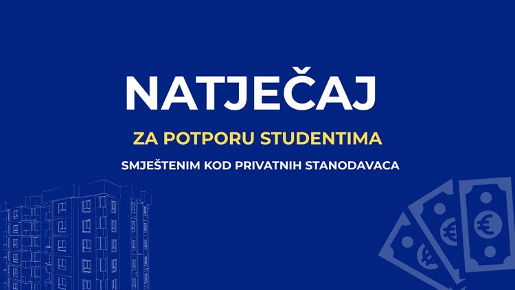 N A T J E Č A J za utvrđivanje prava na potporu za smještaj studenata kod privatnih stanodavaca na području Grada Zagreba i Zagrebačke županije za akademsku godinu 2025/2026. 