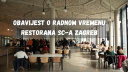 OBAVIJEST O RADNOM VREMENU RESTORANA SC-A ZAGREB